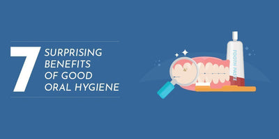 7 Surprising Benefits of Good Oral Hygiene
