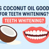 Is Coconut Oil Good for Teeth Whitening? Pros, Cons &amp; Tips