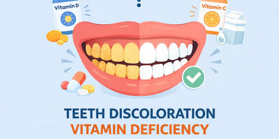 Teeth Discoloration Vitamin Deficiency: Complete Guide to Causes and Prevention