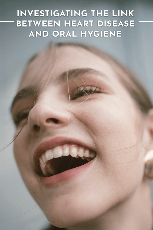 The Link Between Heart Disease and Oral Hygiene