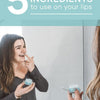 5 Of The Best Ingredients To Put On Your Lips