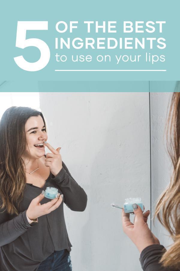 5 Of The Best Ingredients To Put On Your Lips